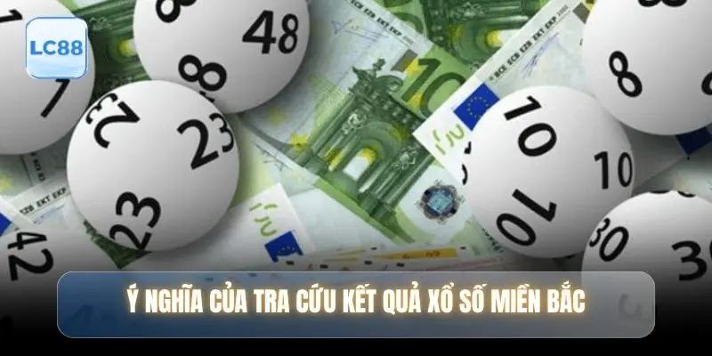 Ý nghĩa của tra cứu kết quả xổ số miền Bắc